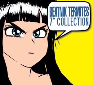 Beatnik Termites - 7" Collection